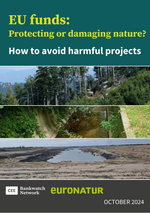 EU funds: Protecting or damaging nature? How to avoid harmful projects